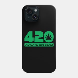 420 Always On Time Phone Case