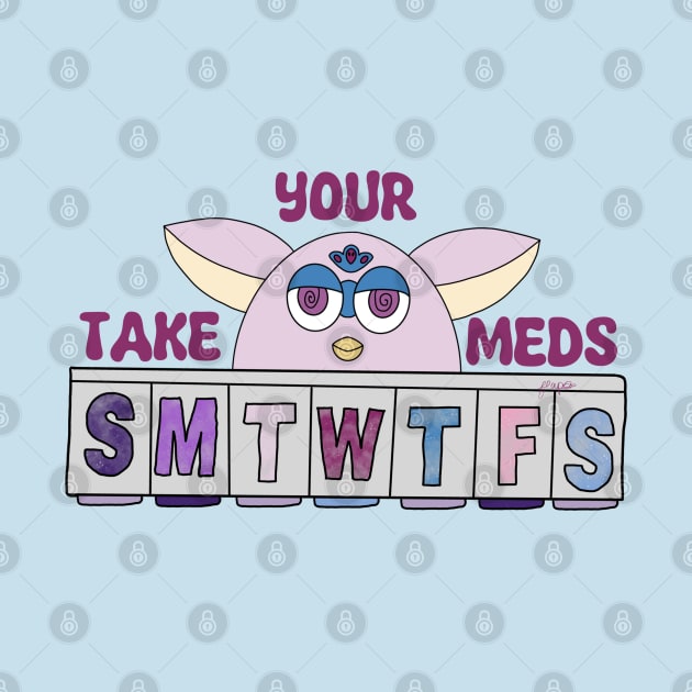 Take Your Meds Furby by AlienClownThings