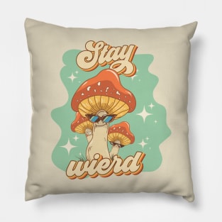 Groovy funny mushrooms psychedelic quote Stay wierd Pillow