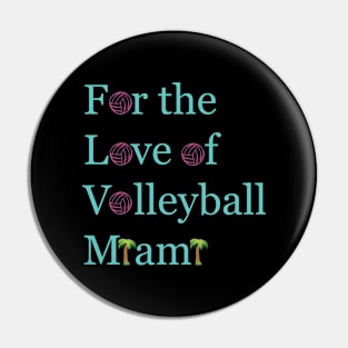 For The Love of Volleyball MIAMI (Blue Words) Pin