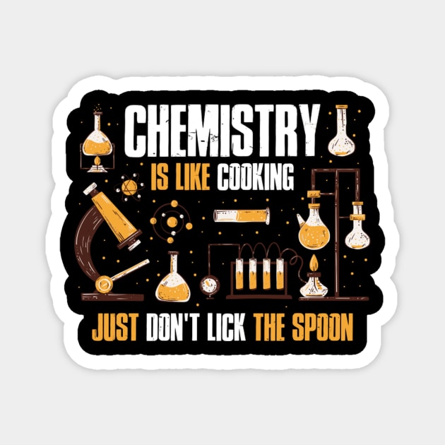 Chemistry Is Like Cooking Just Don'T Lick The Spoon Magnet by HypeRamen