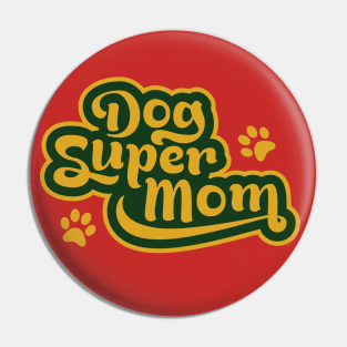 Dog Super Mom Pin