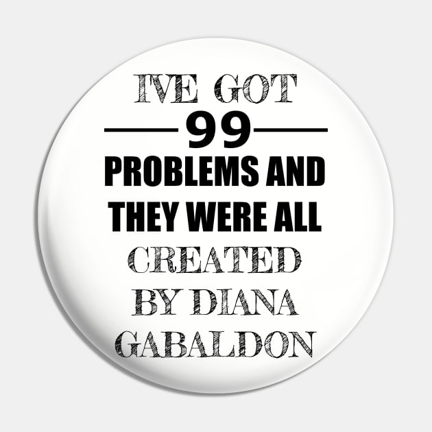 99 Problems - Diana Gabaldon Pin by Carol Oliveira