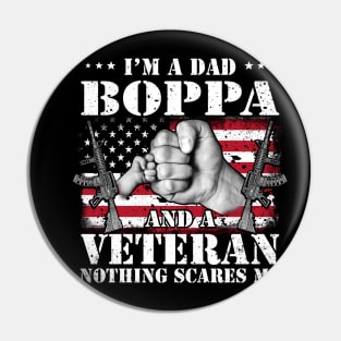 Vintage American Flag I'm A Dad Boppa And A Veteran Nothing Scares Me Happy Fathers Day Veterans Day Pin