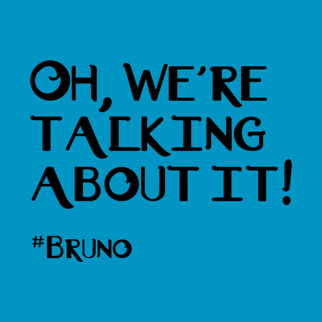 Talking About Bruno by wcboys_designs