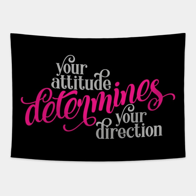 Your Attitude Determines Your Direction Tapestry by StarsDesigns