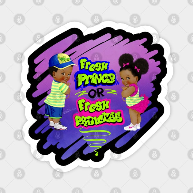 fresh prince or fresh princess Magnet by GreyMoonStudio