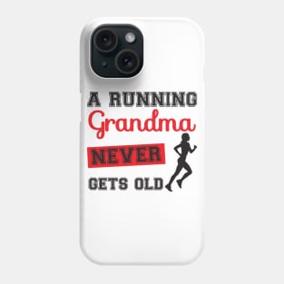 a running grandma never gets old Phone Case