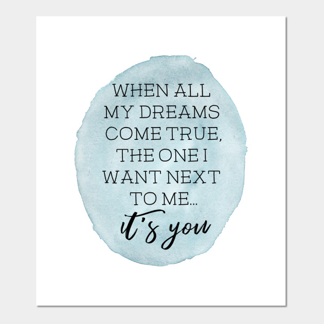 When All My Dreams Come True One Tree Hill Quotes Posters And Art Prints Teepublic When All My Dreams Come True One Tree Hill Quotes Posters And Art Prints Teepublic
