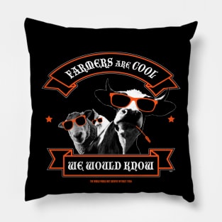 Farmers are Cool! Pillow