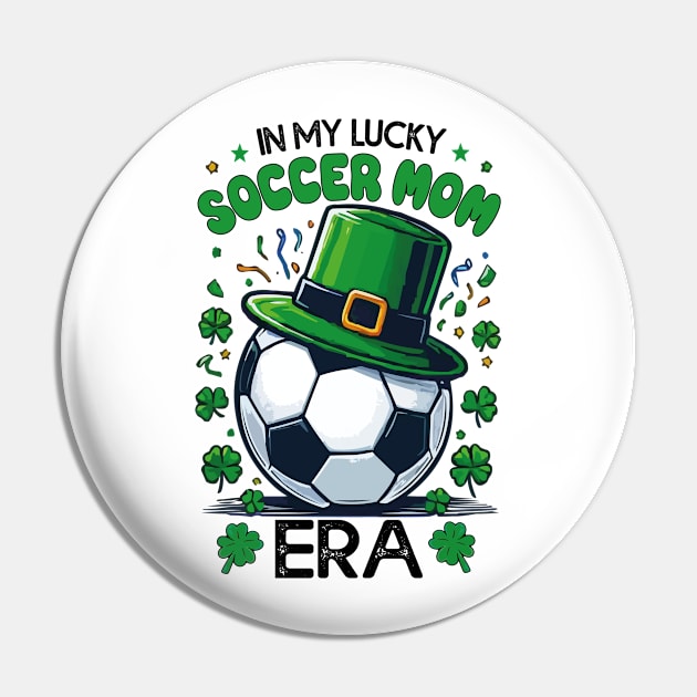 In My Lucky Soccer Mom Era St. Patrick's Day Football Cute Pin by JUST PINK