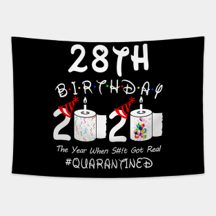 28th Birthday 2020 The Year When Shit Got Real Quarantined Tapestry