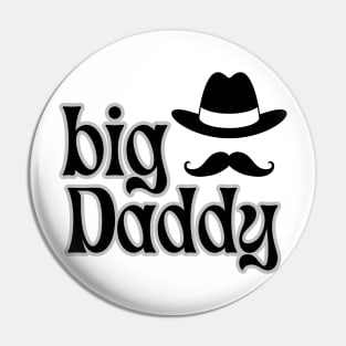 Big Daddy , hat , moustache, daddy gift Pin