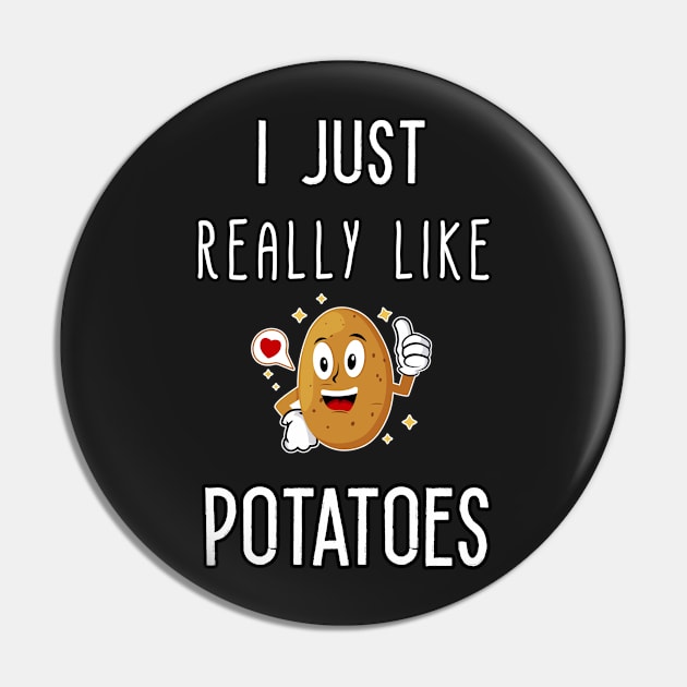 I Just Really Like Potatoes - Funny Potato gift Pin by Goods-by-Jojo