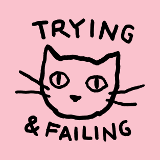 Trying & failing T-Shirt