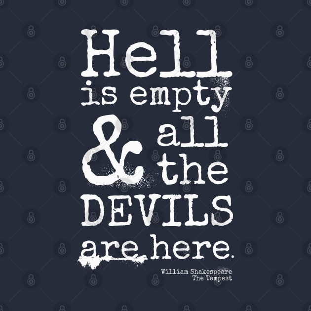 Shakespeare Quote, The Tempest, Devils Are Here by brodyquixote