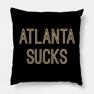 Atlanta Sucks - Black/Old Gold (New Orleans) Pillow