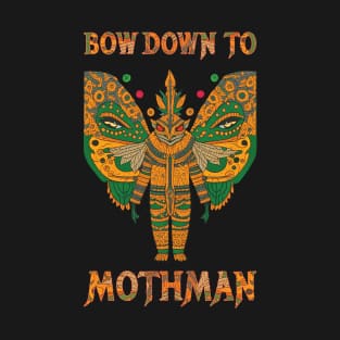 Bow Down To Mothman T-Shirt