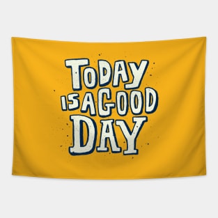 Today Is A Good Day Design Tapestry