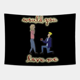 valentine's day would you love me Tapestry