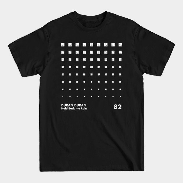 Disover Hold Back The Rain / Minimal Graphic Design Tribute - Duran Duran - T-Shirt