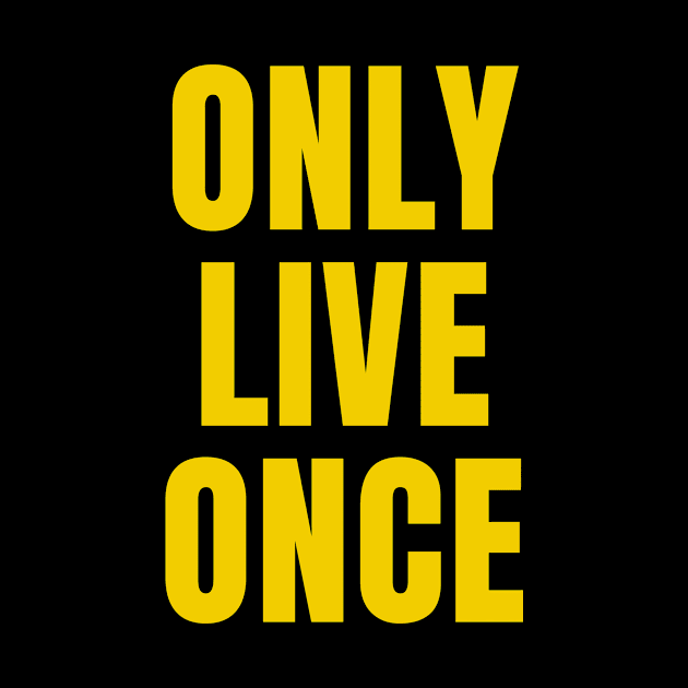 only live once by AsKartongs