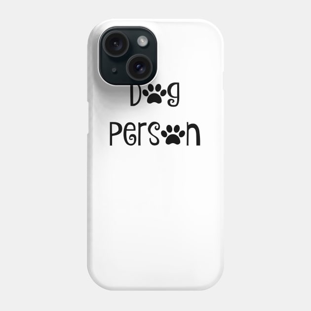 Dog Person Phone Case by nyah14