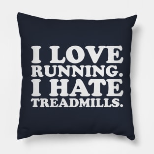 I Love Running I Hate Treadmills Dreadmill Funny Runner Pillow