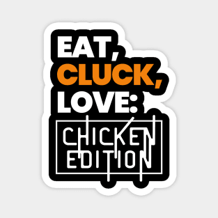 Eat, Cluck, Love! Magnet