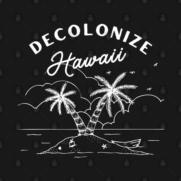 Decolonize Hawaii - Retro Native Hawaii Strong Pride by leftyloot