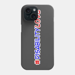 #DisabilityLove Phone Case