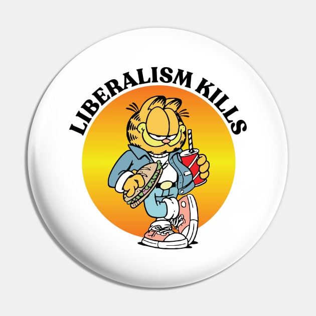 LIBERALISM KILLS Pin by Greater Maddocks Studio