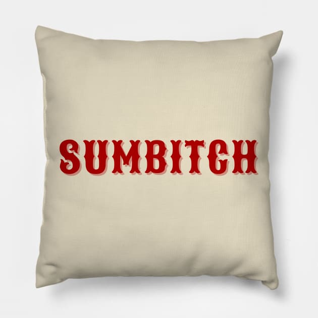 Sumbitch Pillow by DewaJassin