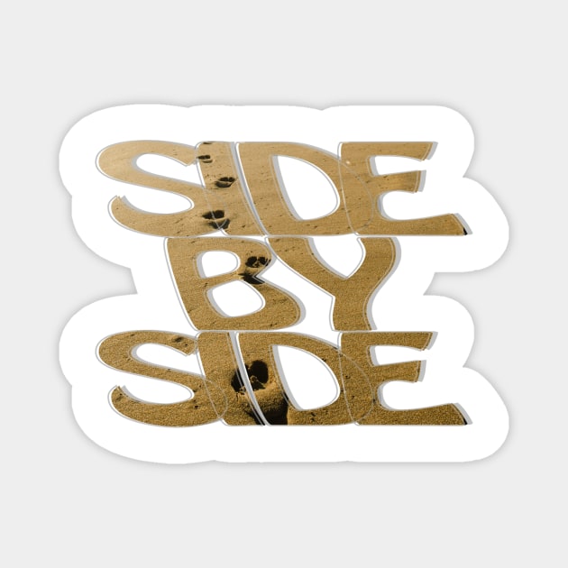 SIDE BY SIDE Magnet by afternoontees