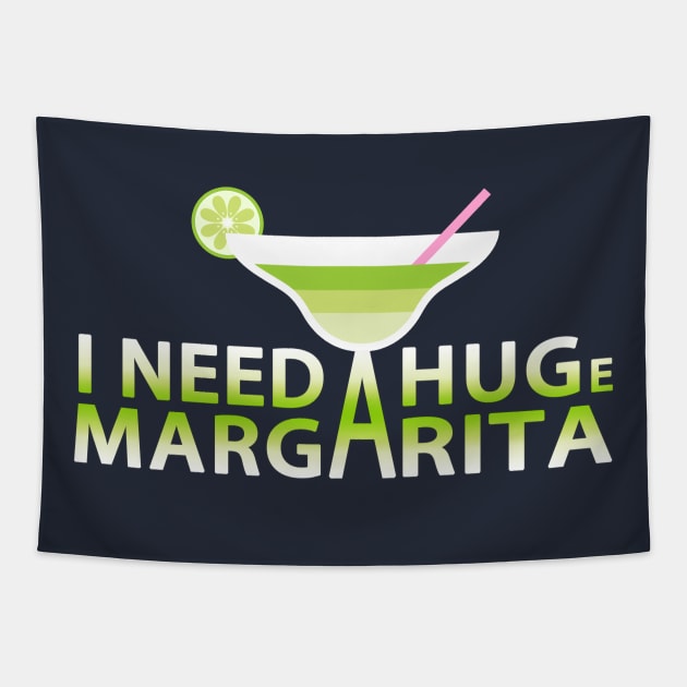 I Need A Huge Margarita Tapestry by remixer2020