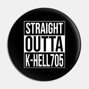 Straight Outta KHell705 Pin