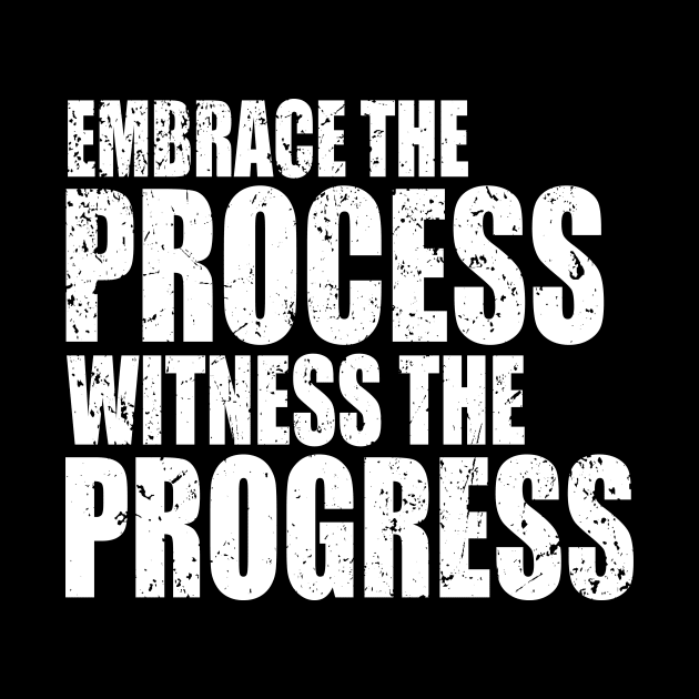 Embrace the process - Distressed by Th Brick Idea