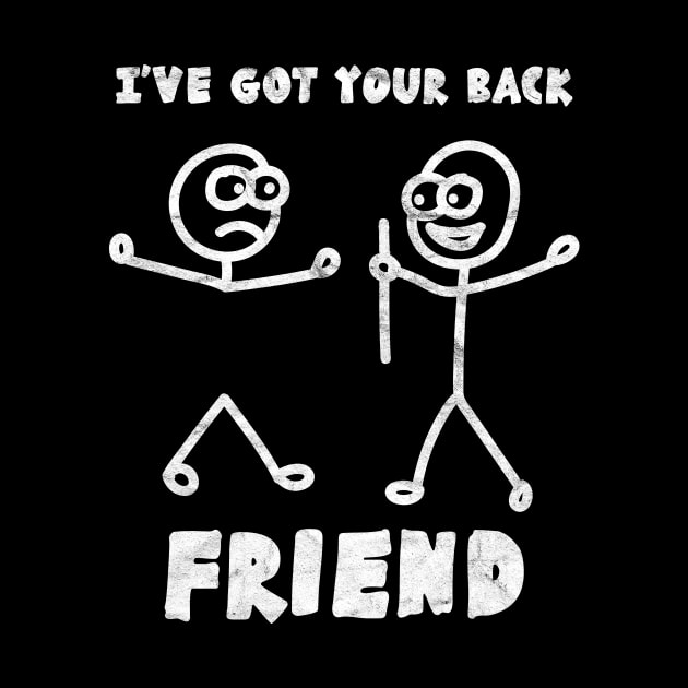 BEST FRIEND - I've Got Your Back by AlphaDistributors