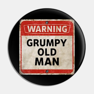 Warning Grumpy Old Man Funny Caution Sign Pin