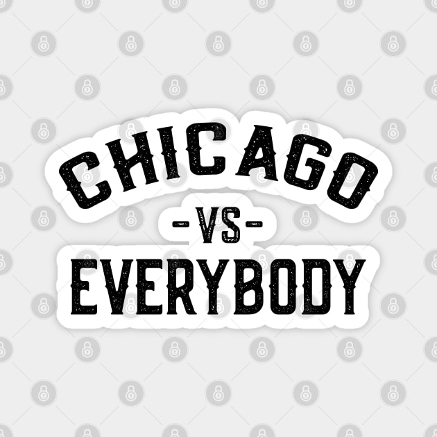 Chicago Vs Everybody Magnet by Jas-Kei Designs