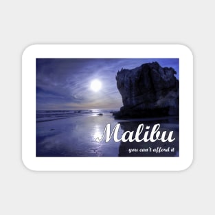 Malibu - You Can't Afford It: Funny Parody of Vacation Souvenir Magnet