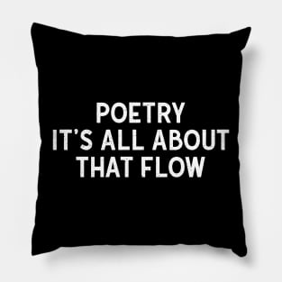 Poetry It's All About That Flow Pillow