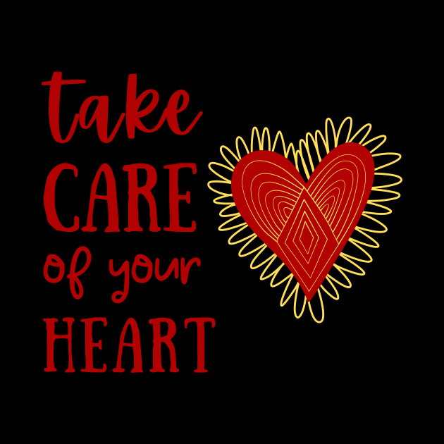 Take Care of Your Heart Love Shirt Cardiac Medicine Nurse Health Heart Attack Cardiology Doctor Cardiovascular Chest Pain Motivational Sad September Shirt Encouragement Love Inspirational Positivity Cute Gift by EpsilonEridani