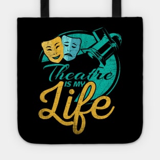 Theatre Is My Life Tote