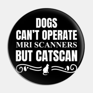 Dogs can't operate MRI scanners Pin