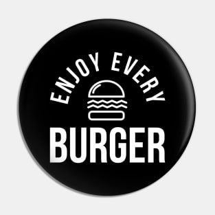 Enjoy Every Burger Pin