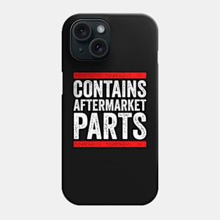 Contains Aftermarket Parts - Bionic Knee and Hip Replacement Phone Case