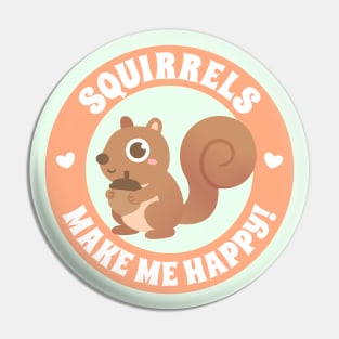 Cute Squirrels Make Me Happy Pin