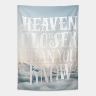 Heaven is Closer Than You Know Tapestry