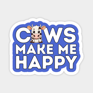 Cows make me happy Magnet